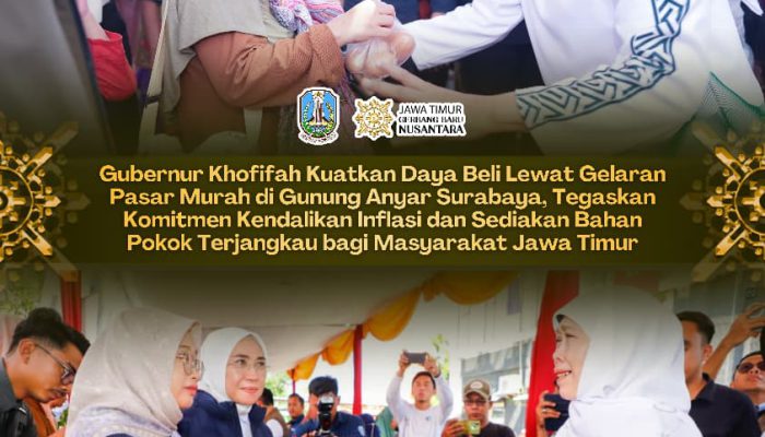 Gubernur Khofifah Perkuat Daya Beli Warga Lewat Pasar Murah di Gunung Anyar, Harga Bahan Pokok Dijual di Bawah Pasar