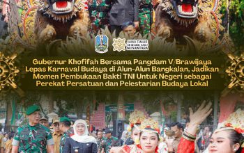 Gubernur  Khofifah Apresiasi Antusiasme Warga pada Karnaval Budaya Pembukaan Bakti TNI untuk Negeri